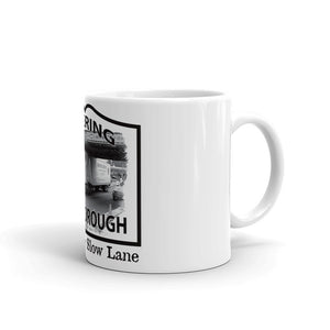 "Life In The Slow Lane" coffee mug